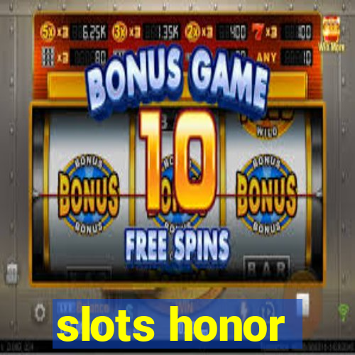 slots honor